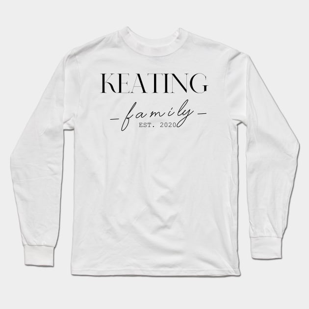 Keating Family EST. 2020, Surname, Keating Long Sleeve T-Shirt by ProvidenciaryArtist